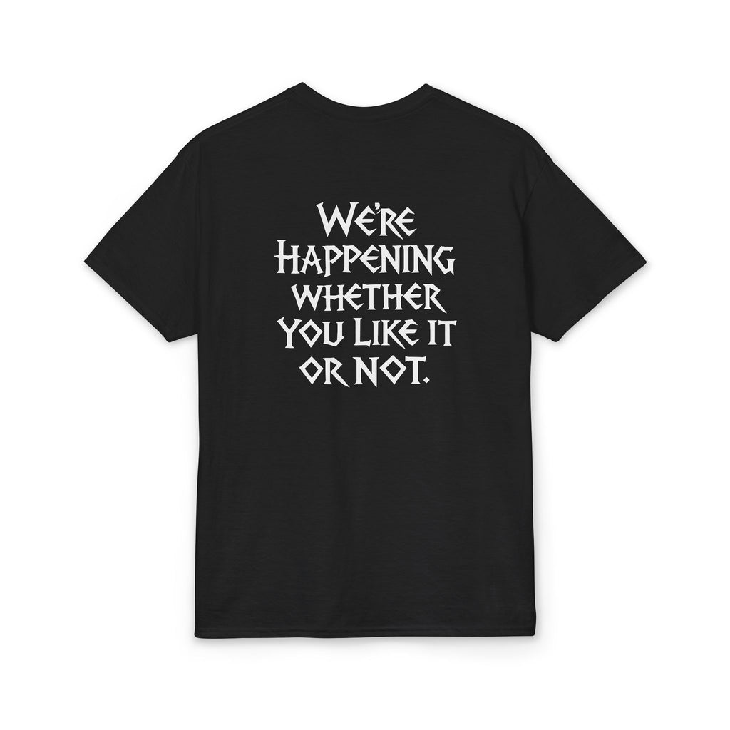 Chaotic Crew "We're Happening" T-Shirt